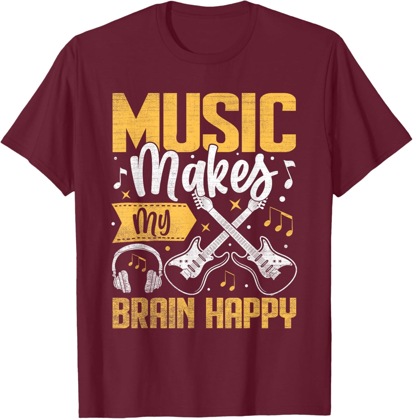 Music Makes My Brain Happy Melody Joy T-Shirt - T-Shirt | Maroon