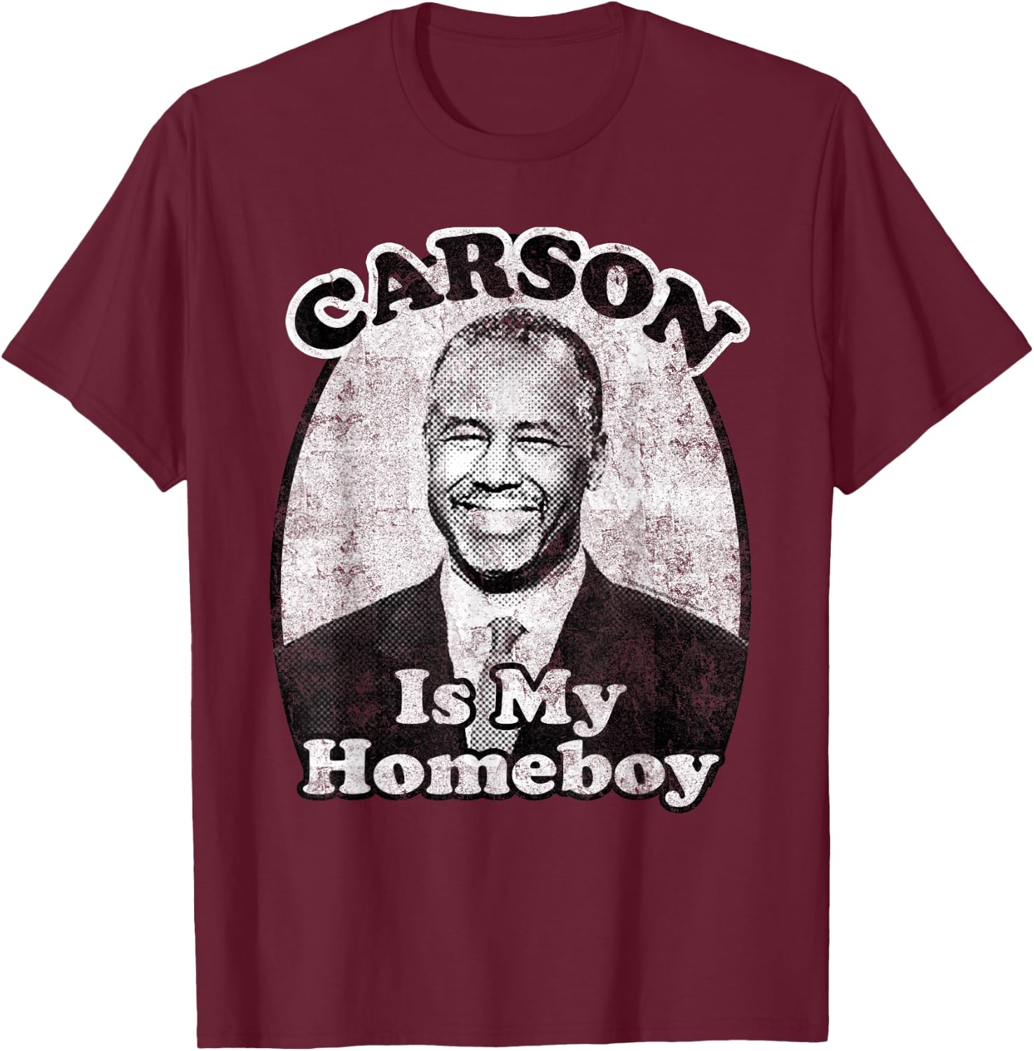 Ben Carson is my Homeboy 2016 Vintage T Shirt T-Shirt - T-Shirt | Maroon