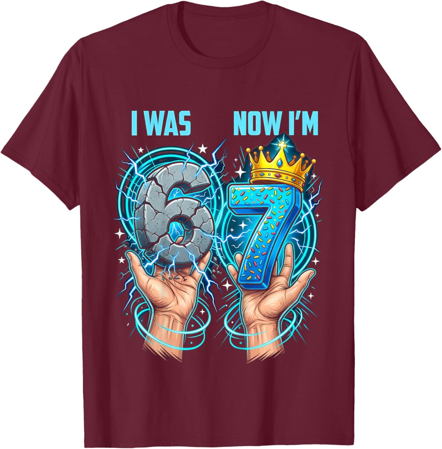 I was 6 Now Im 7 Year Old 7th Birthday Boy Blue 6 7 Birthday T-Shirt - T-Shirt | Maroon