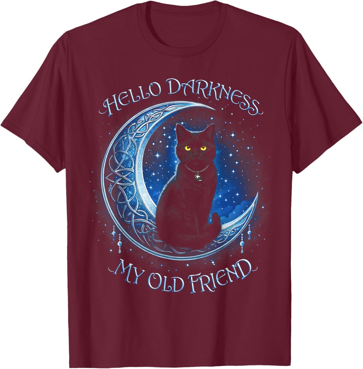 Hello Darkness My Old Friend Black Cat Moon Gothic Humor T-Shirt - T-Shirt | Maroon