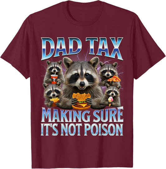 Dad tax making sure its not poison bootleg fathers day T-Shirt - T-Shirt | Maroon