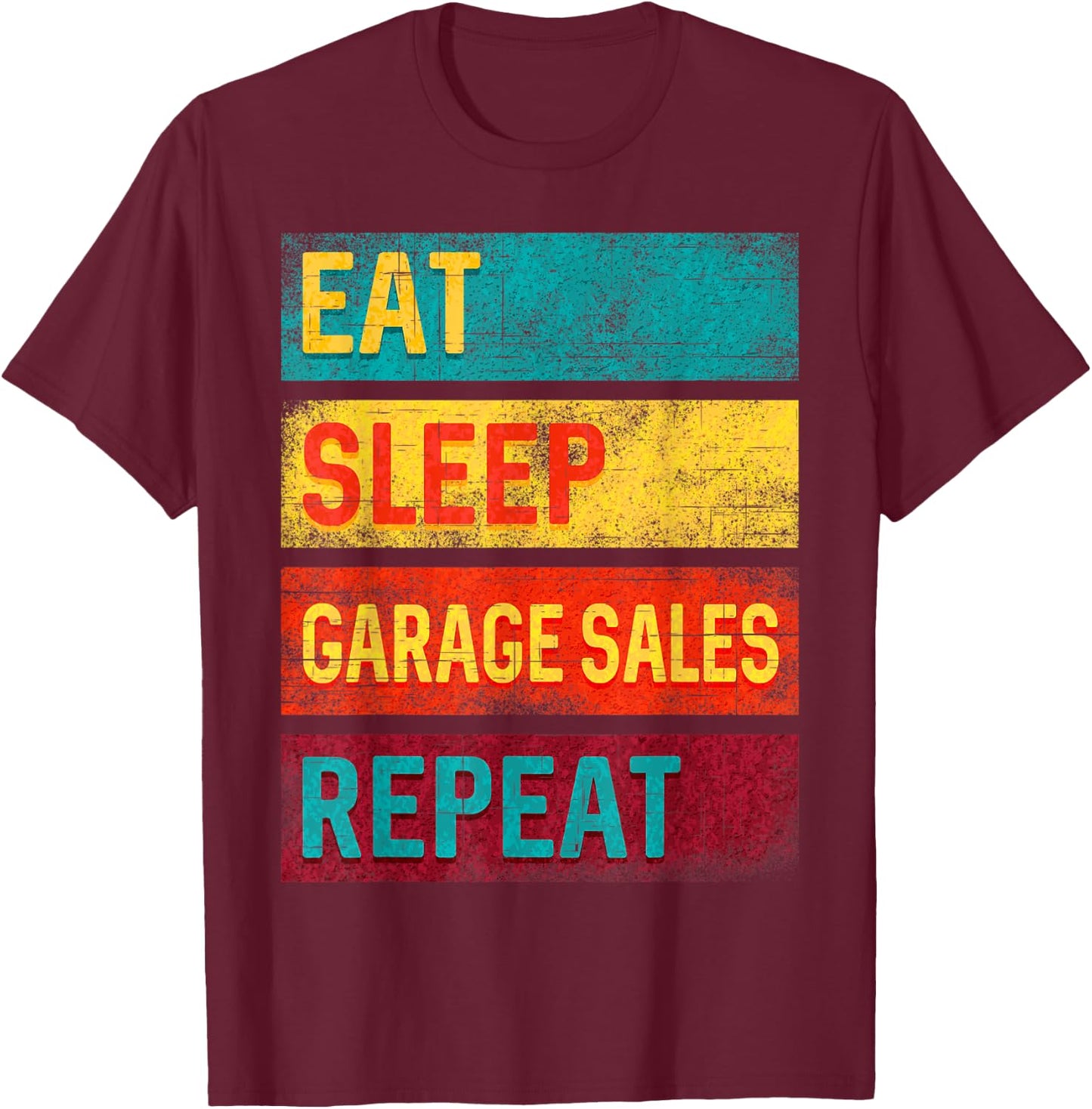 Funny Shopping Gift Eat Sleep Garage Sales Repeat T-Shirt - T-Shirt | Maroon