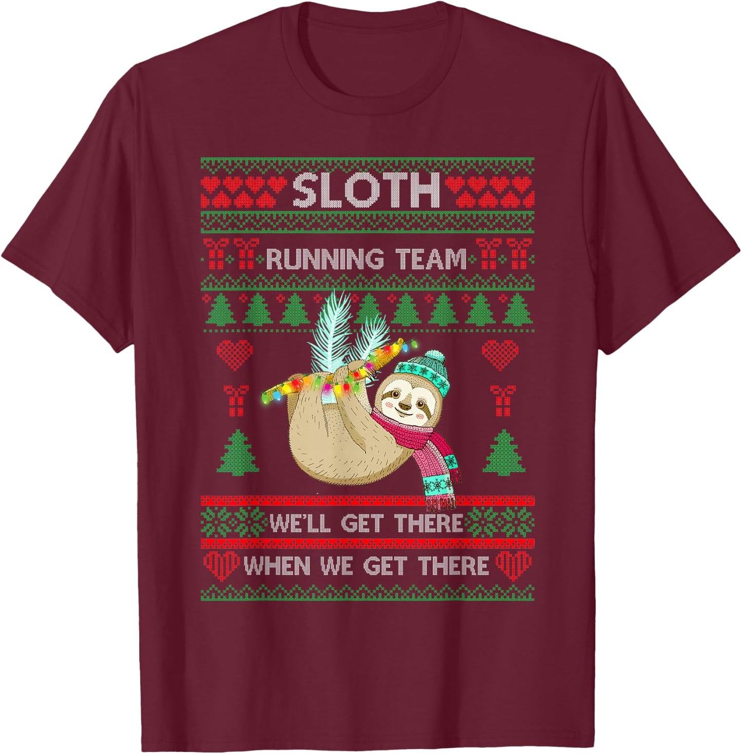 Sloth Running Team We'll Get There-Sloth Ugly Christmas T-Shirt - T-Shirt | Maroon