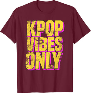 K-Pop Vibes Only - K-Pop Merchandise Shirt Distressed T-Shirt - T-Shirt | Maroon