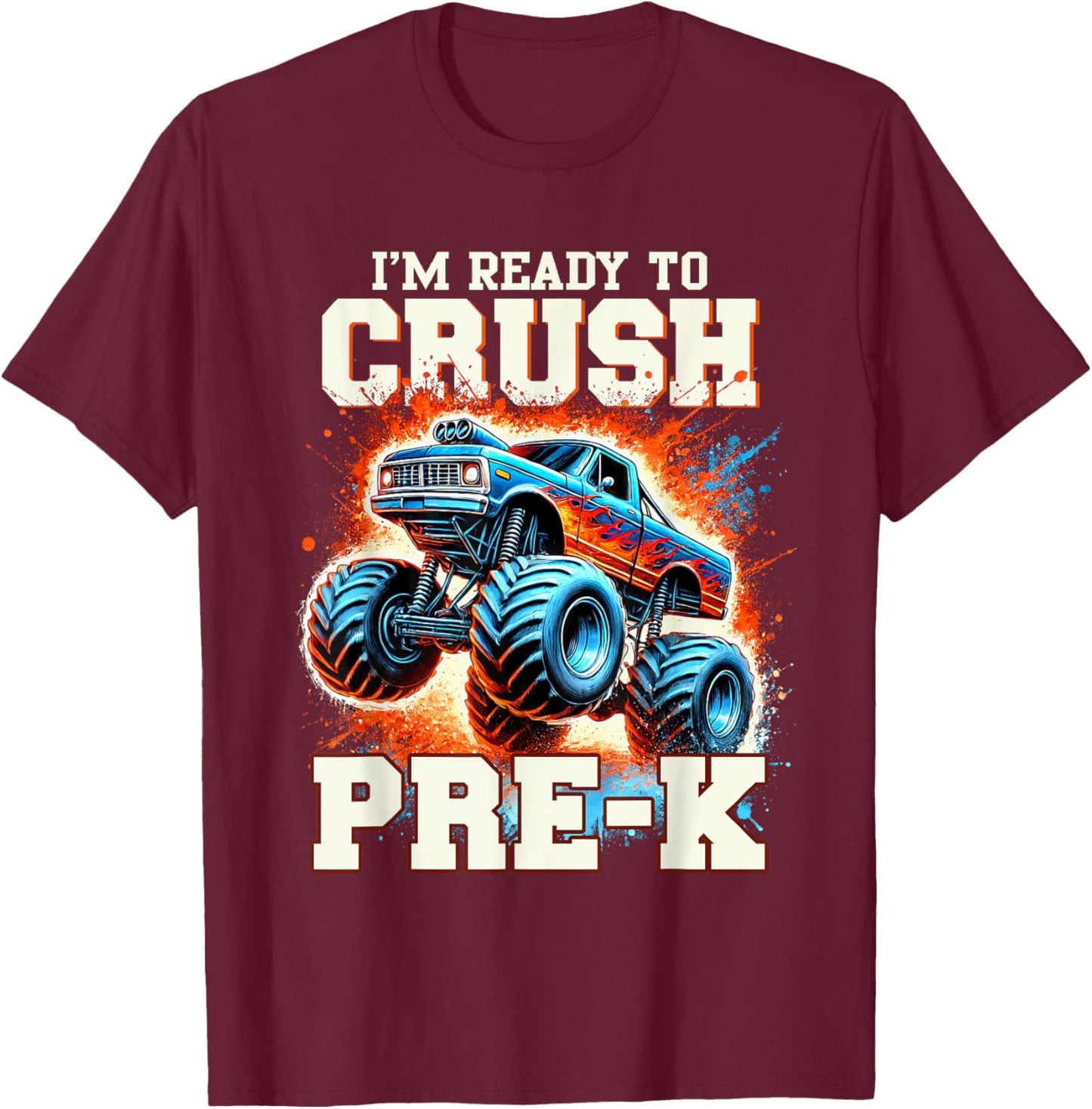 I'm Ready to Crush Pre-K First Day of School Monster Truck T-Shirt - T-Shirt | Maroon