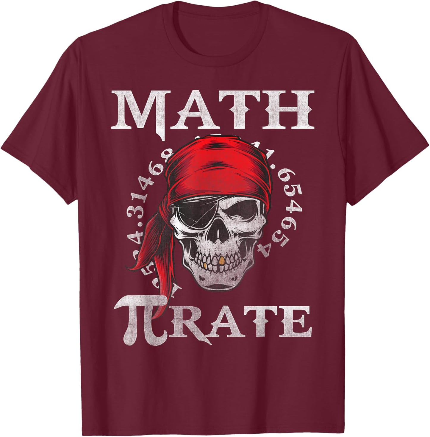 Math Teacher Funny Quote Pirate Gift T-Shirt - T-Shirt | Maroon