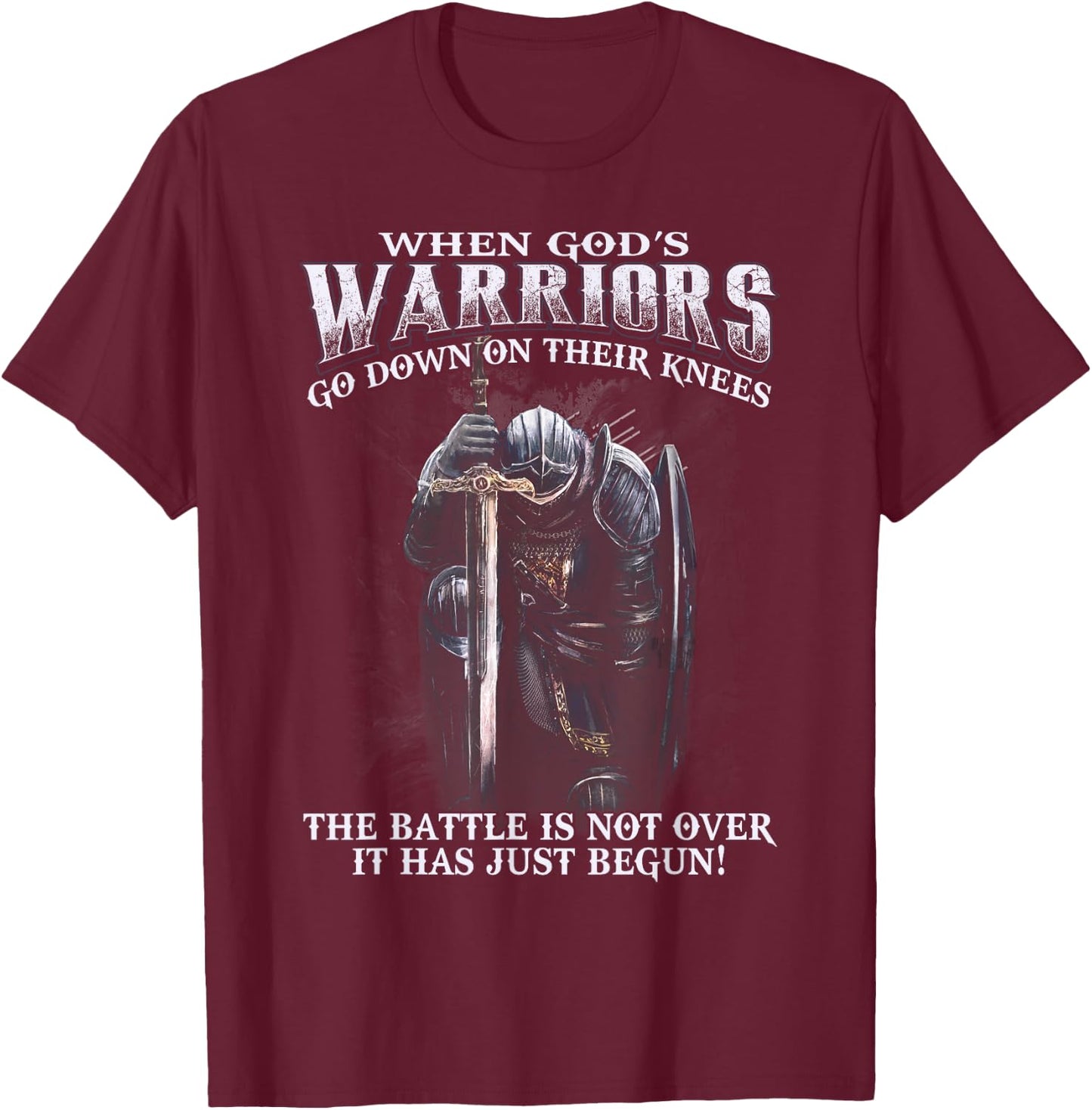 When God is Warriors Go Down On Their Knees T-Shirt - T-Shirt | Maroon