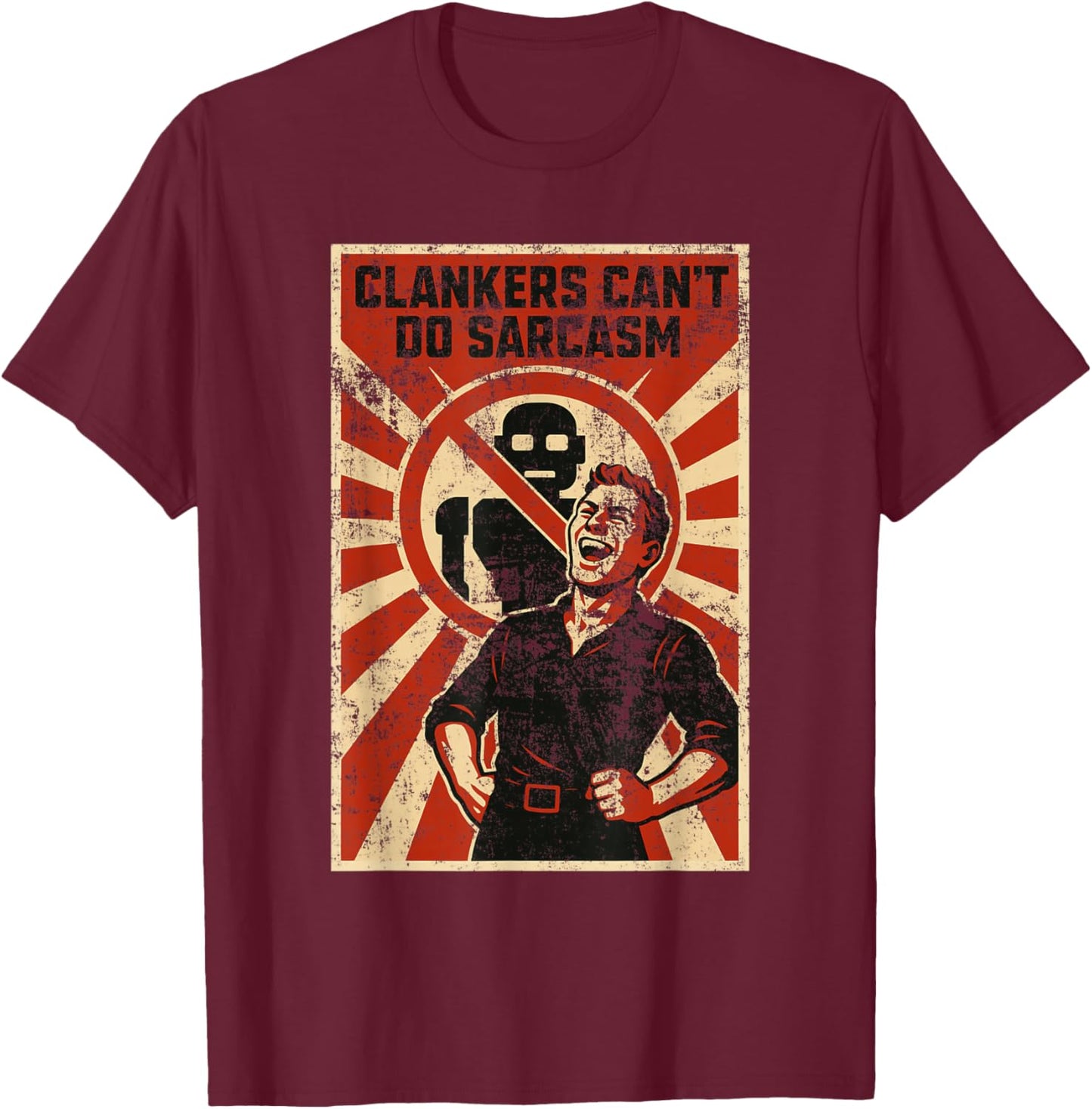 Retro Clanker Can't Do Sarcasm Funny Robot Poster T-Shirt - T-Shirt | Maroon