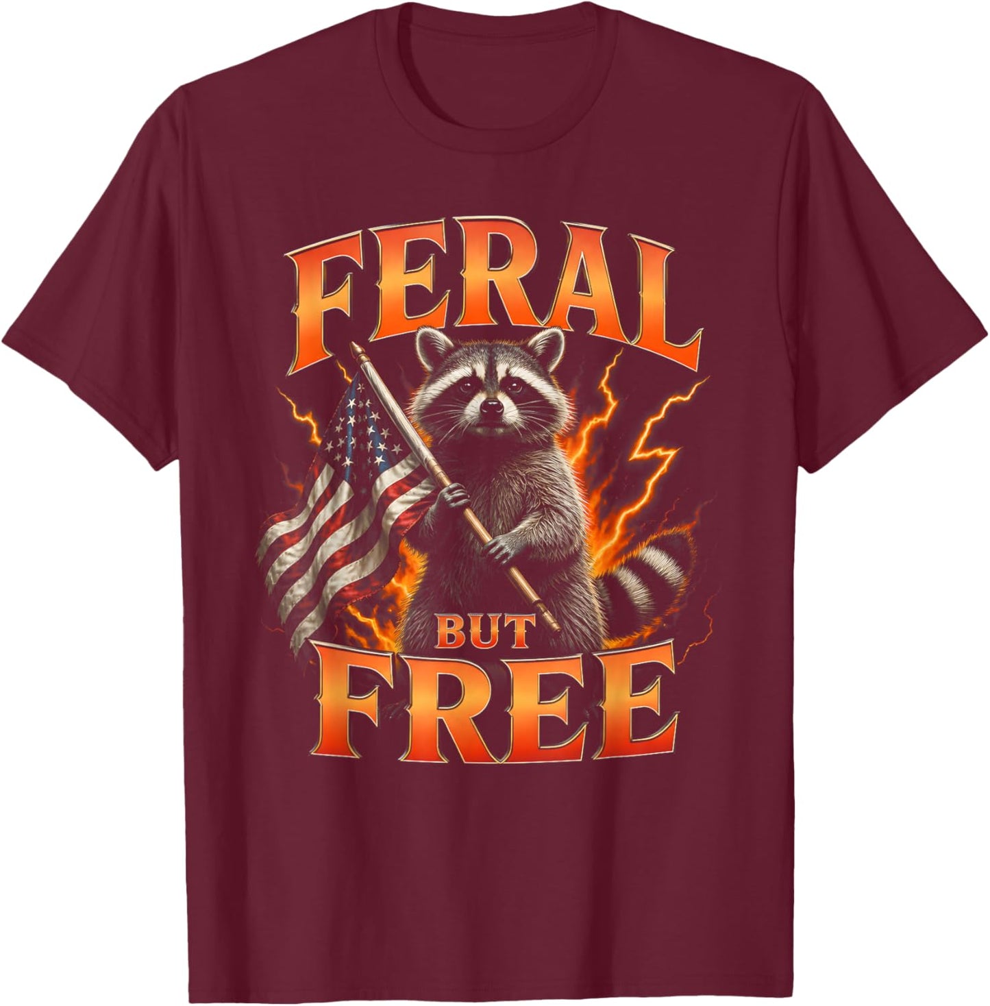 Feral But Free Raccoon T-Shirt - T-Shirt | Maroon