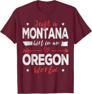 Just A Montana Girl In An Oregon World T-Shirt - T-Shirt | Maroon