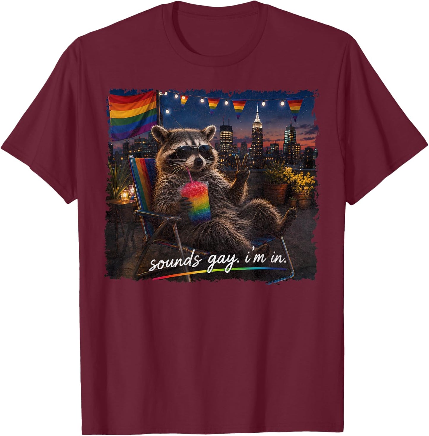 Sounds Gay I'm in Funny Raccoon Rainbow Flag LGBTQ Gay Pride T-Shirt - T-Shirt | Maroon