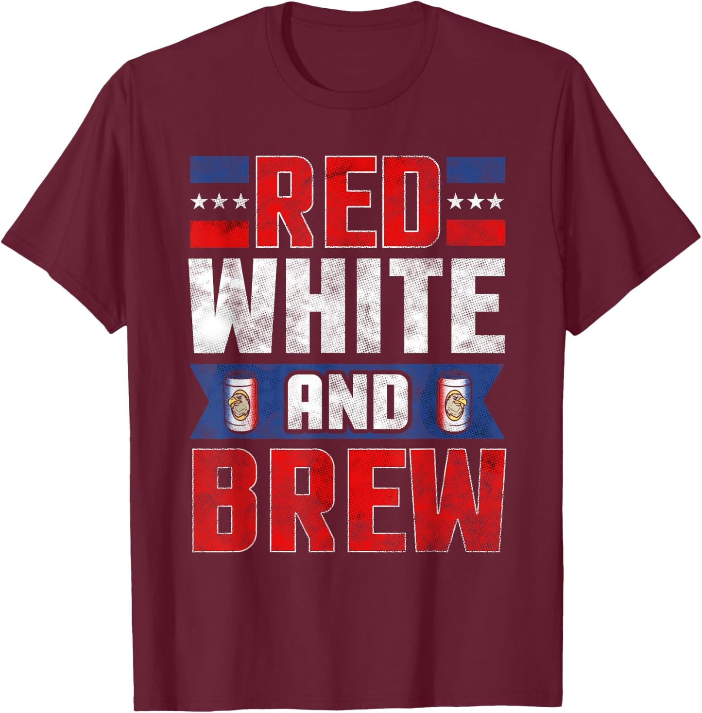 Funny July 4th shirts Red White and Brew Beer Drinking Women Men T-Shirt - T-Shirt | Maroon