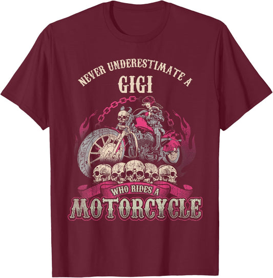 Gigi Biker Chick Gift Never Underestimate Motorcycle T-Shirt - T-Shirt | Maroon