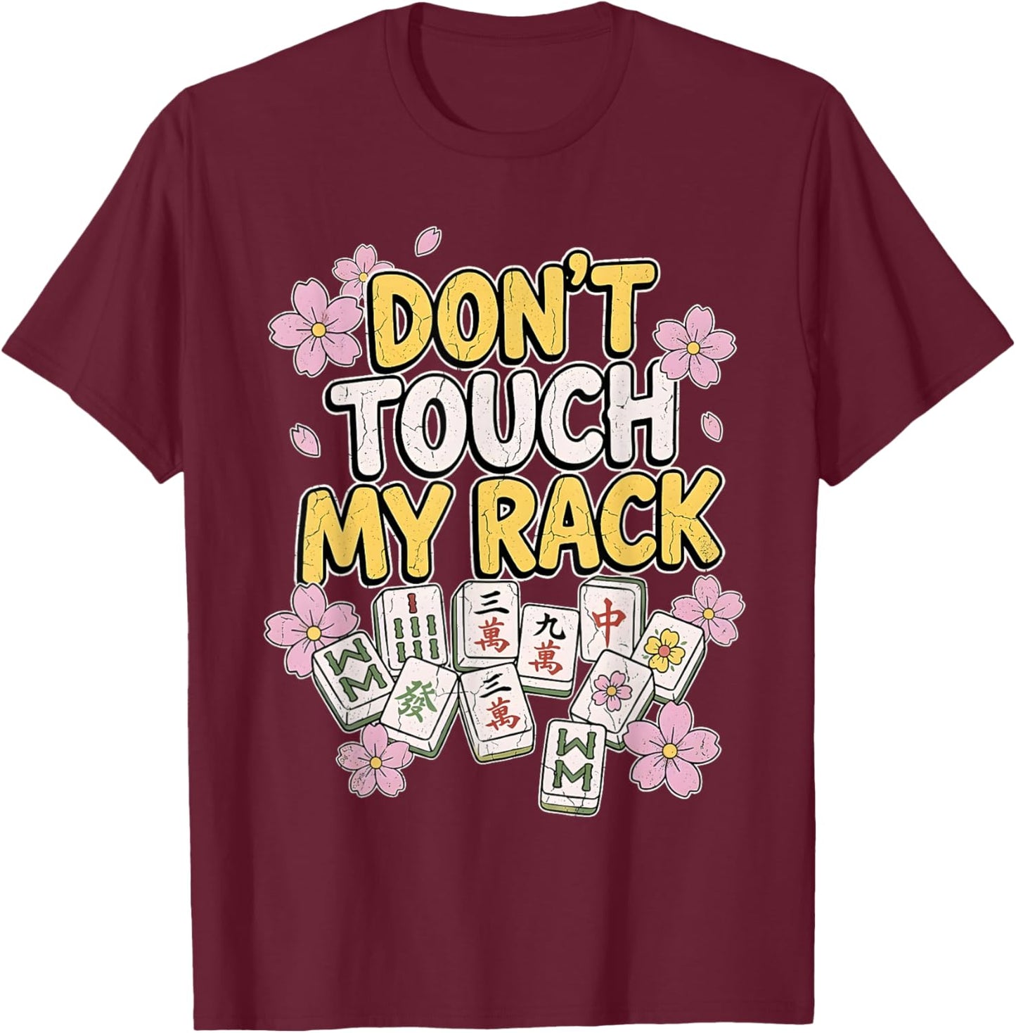 Don't Touch My Rack Mahjong Retro Floral Mahjong Player T-Shirt - T-Shirt | Maroon