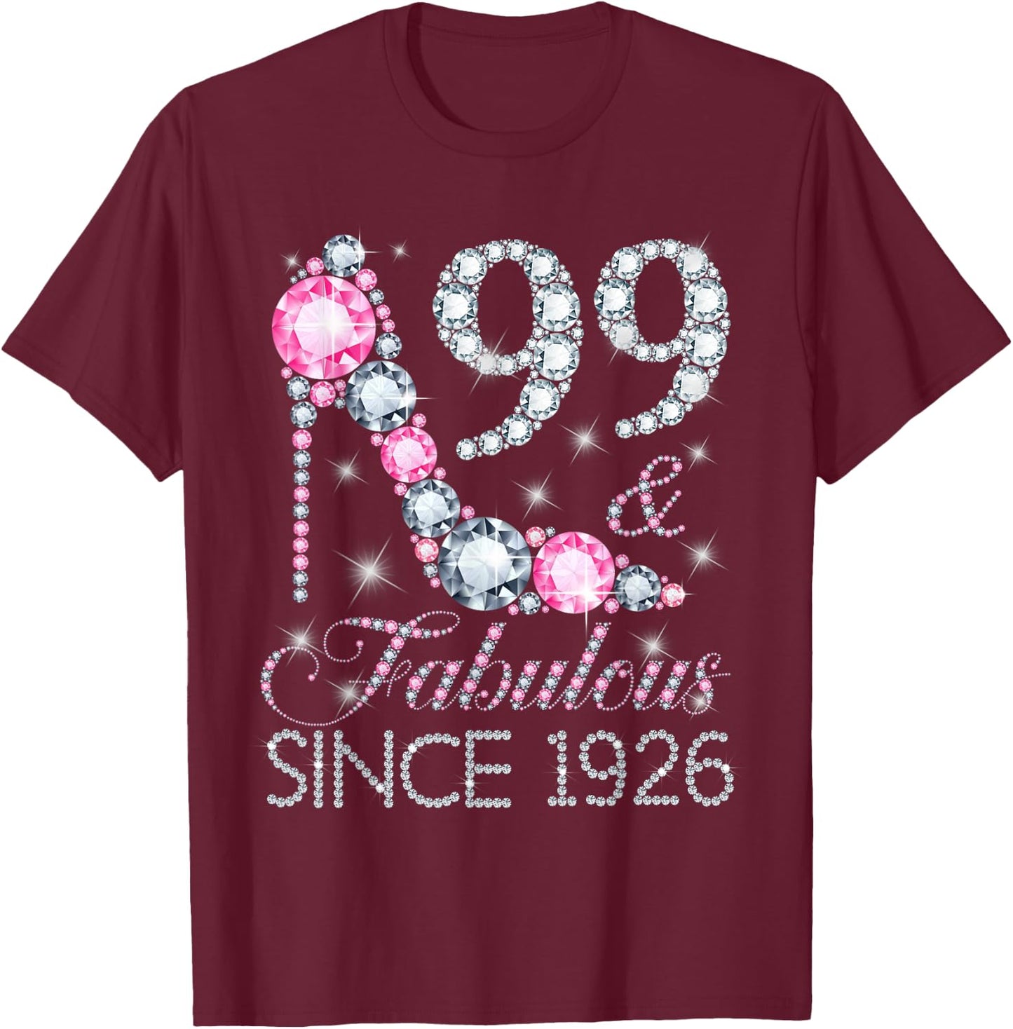 99 And Fabulous Since 1926 Happy 99Th Birthday Girl Lady T-Shirt - T-Shirt | Maroon