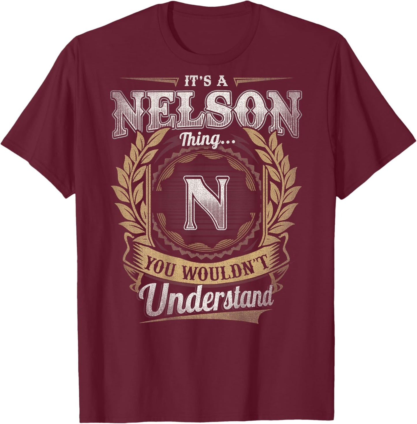 Nelson Last Name - It's A Nelson Thing (On Back) T-Shirt - T-Shirt | Maroon