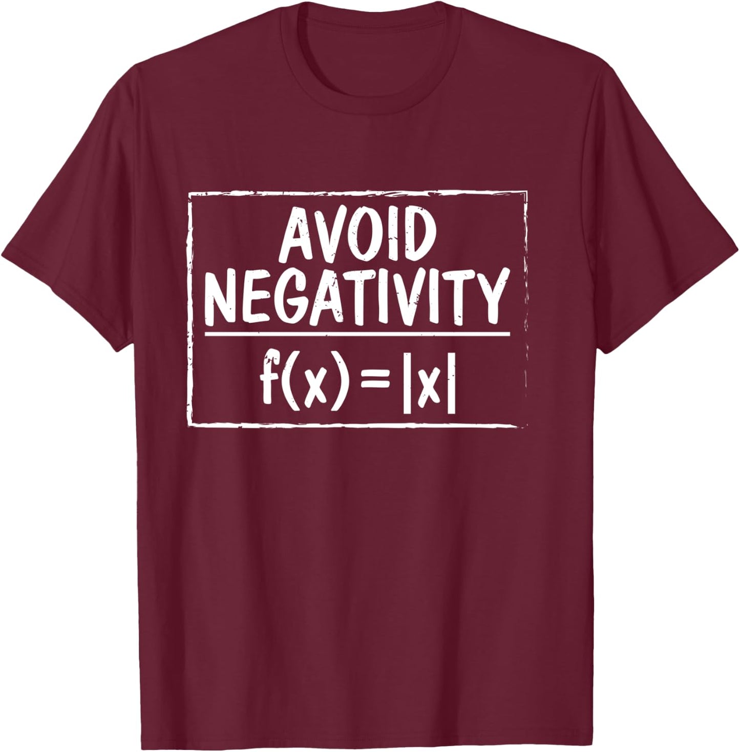 Avoid Negativity Funny Math Problem Engineer T-Shirt - T-Shirt | Maroon