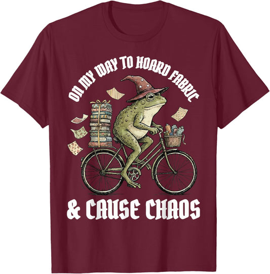 On My Way to Hoard Fabric and Cause Chaos T-Shirt - T-Shirt | Maroon