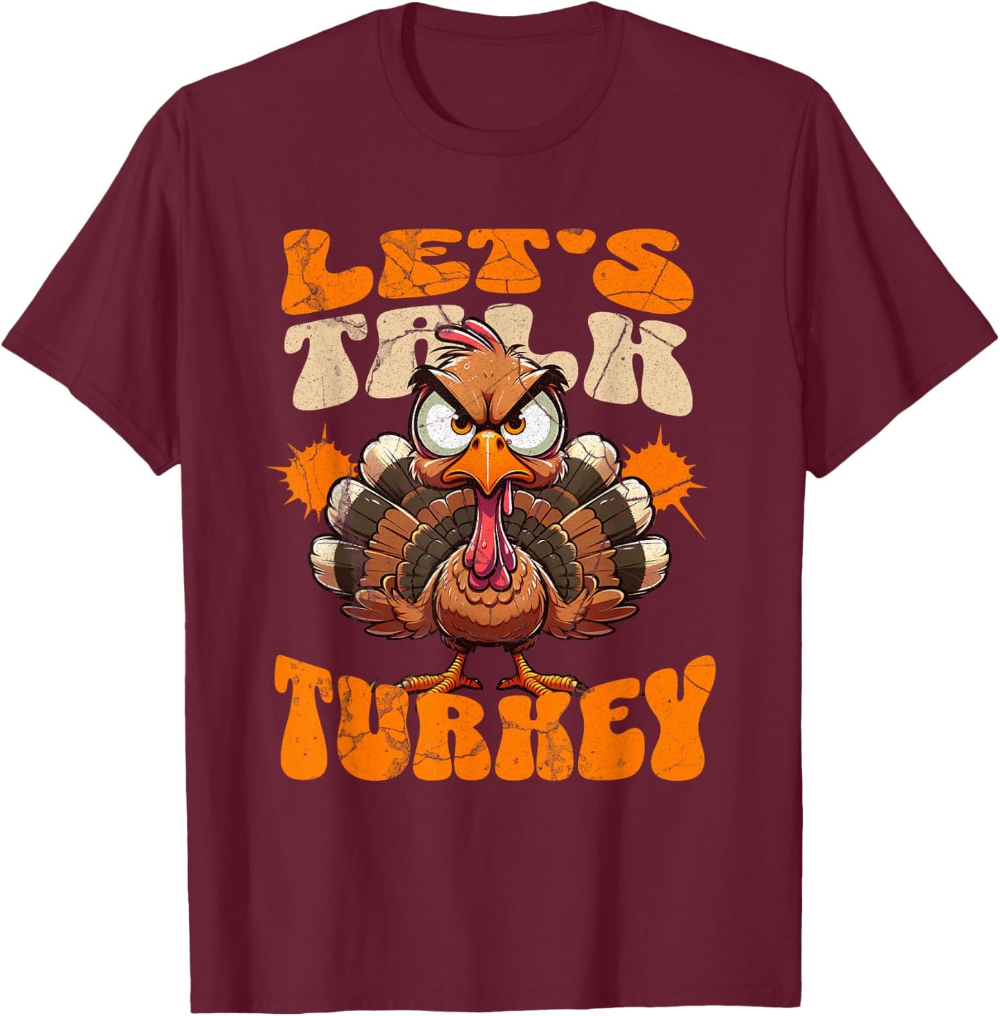 Let's Talk Turkey Leg Day Funny Thanksgiving Turkey Lover T-Shirt - T-Shirt | Maroon