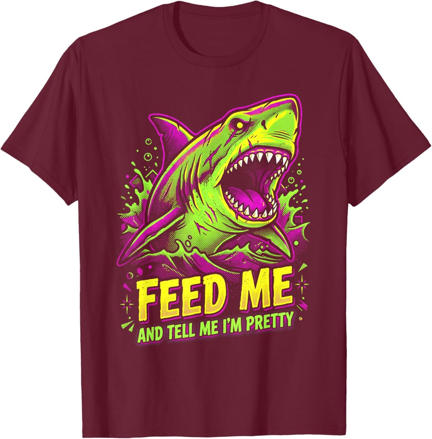 Retro 80s Feed Me and Tell Me I'm Pretty Shark T-Shirt - T-Shirt | Maroon