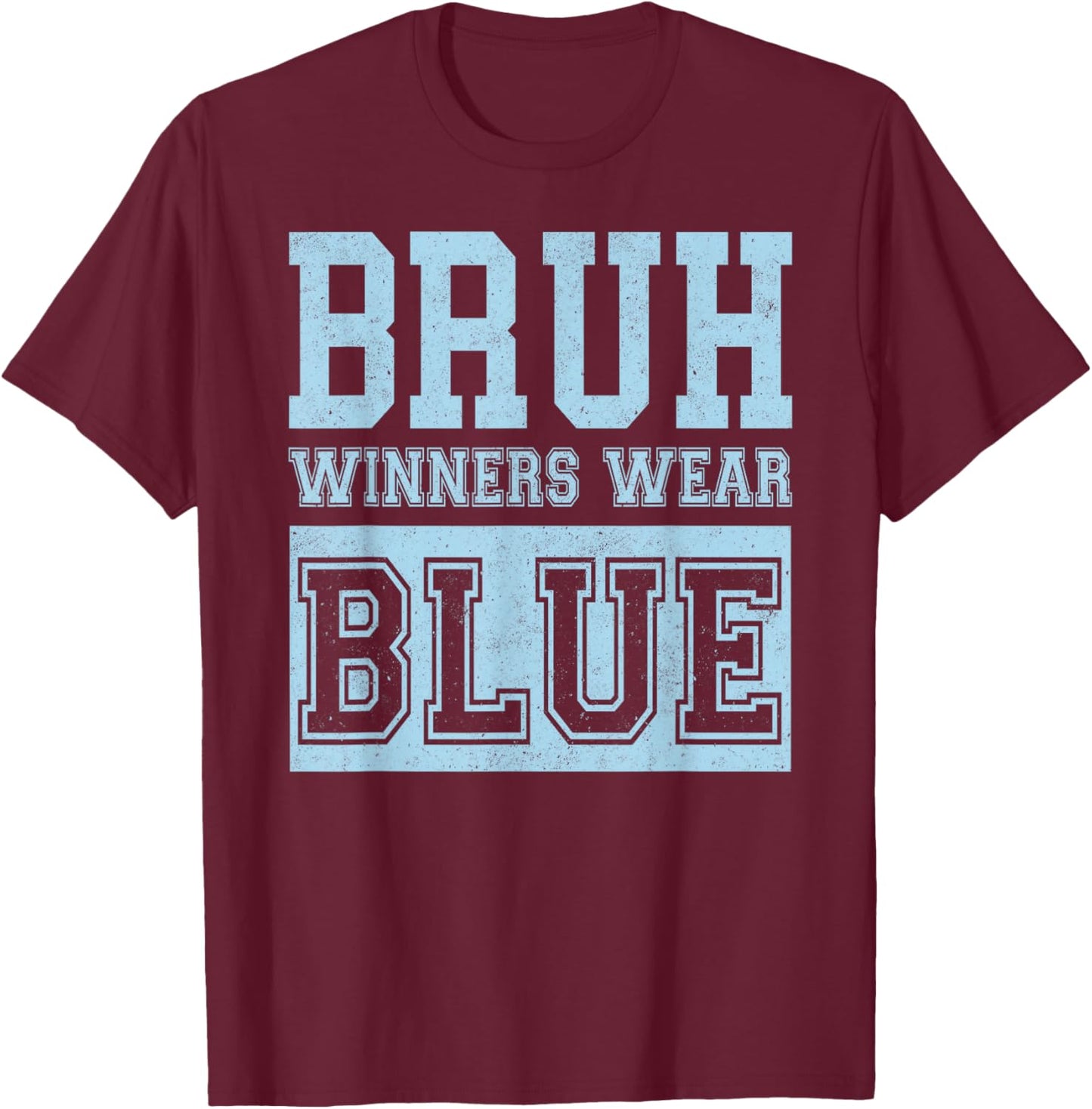 Bruh Winners Wear Blue Funny for Teacher Kid Field Day Games T-Shirt - T-Shirt | Maroon