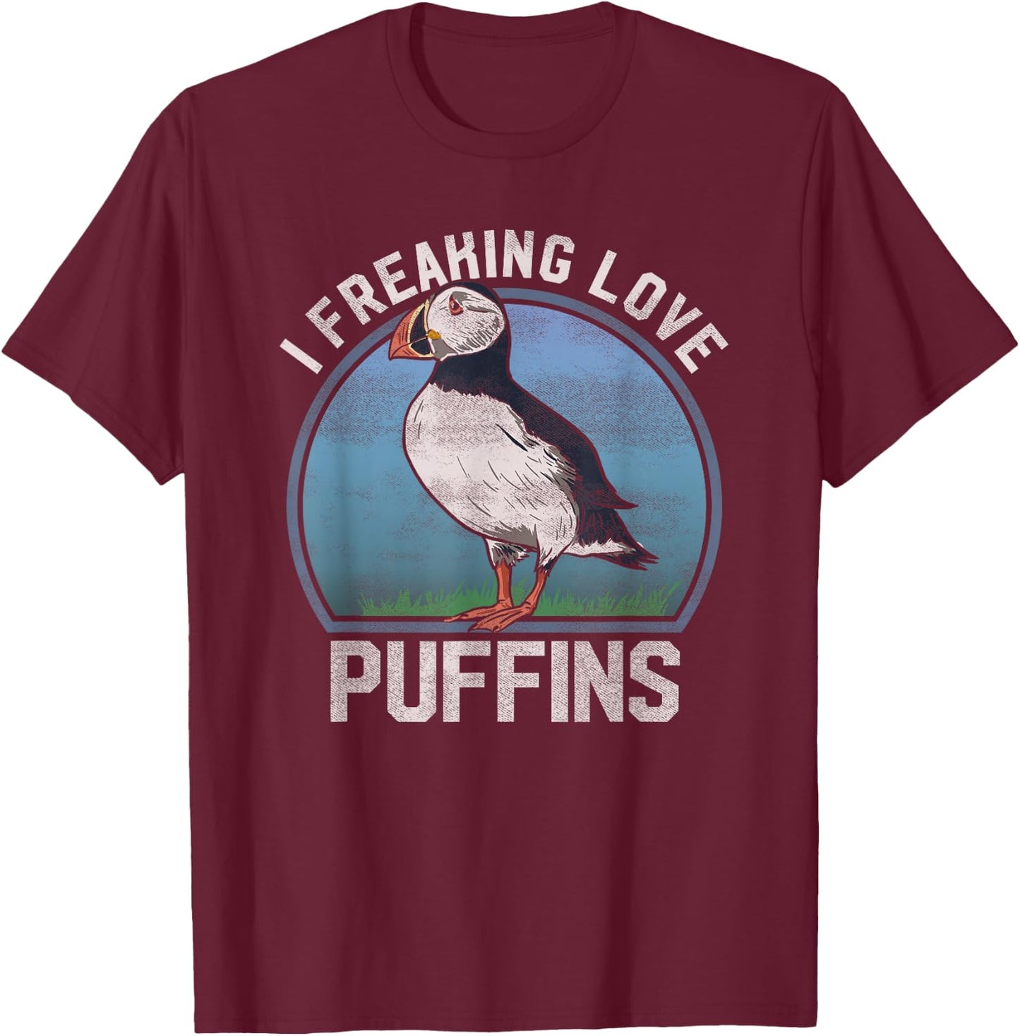 "I Freaking Love Puffins" Funny Seabird Puffin T Shirt T-Shirt - T-Shirt | Maroon