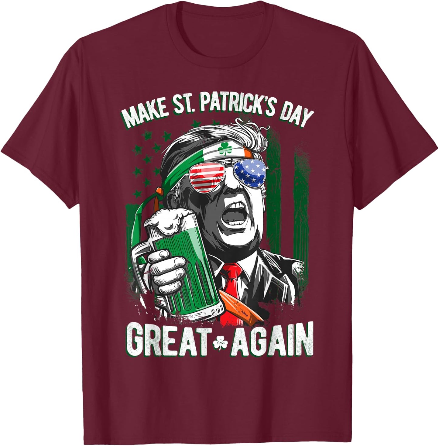 Make St Patricks Day Great Again Trump Men Women Irish Funny T-Shirt - T-Shirt | Maroon
