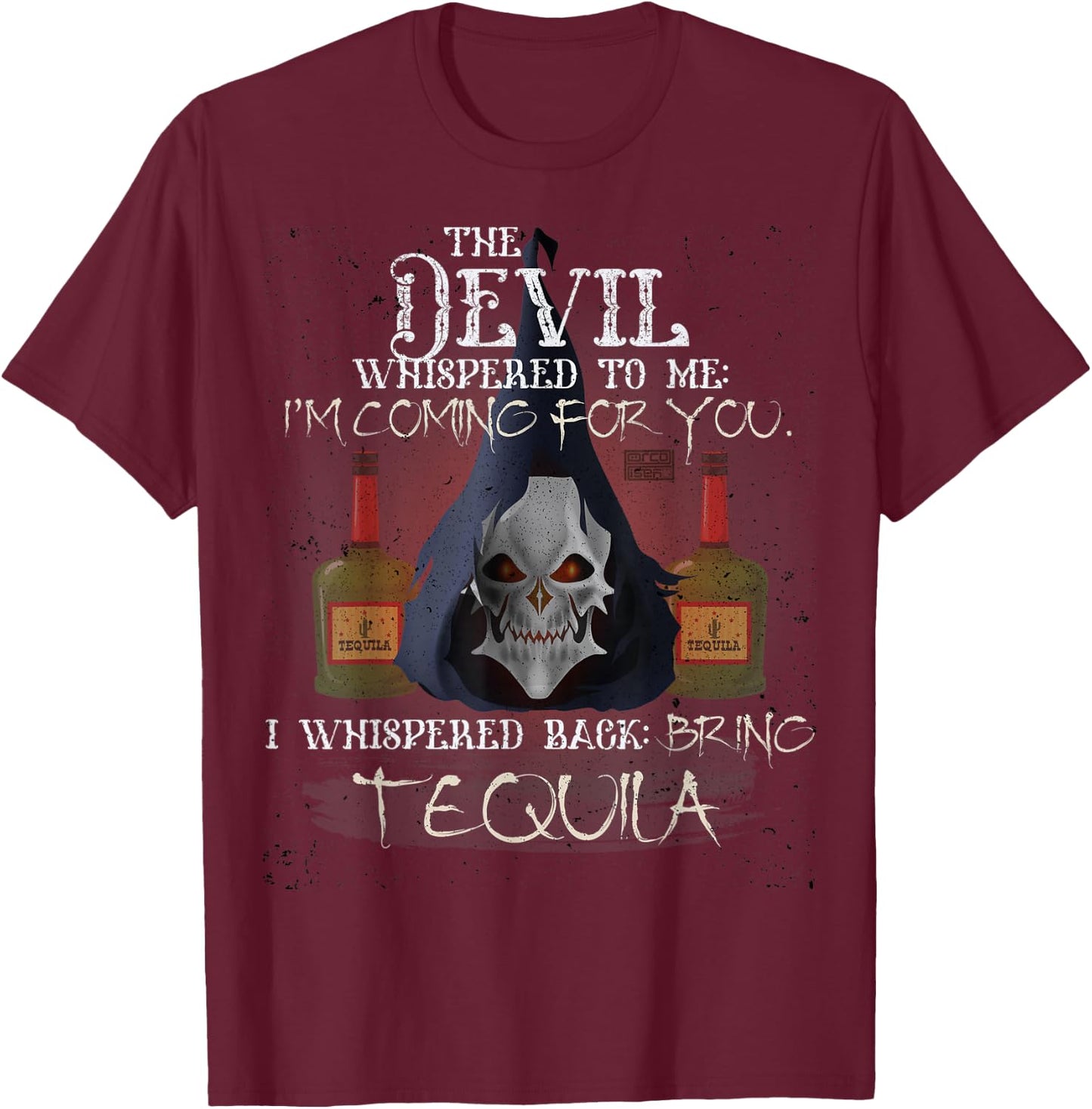 Cool Grunge Tequila Devil Whispered Bring Alcohol T-Shirt - T-Shirt | Maroon