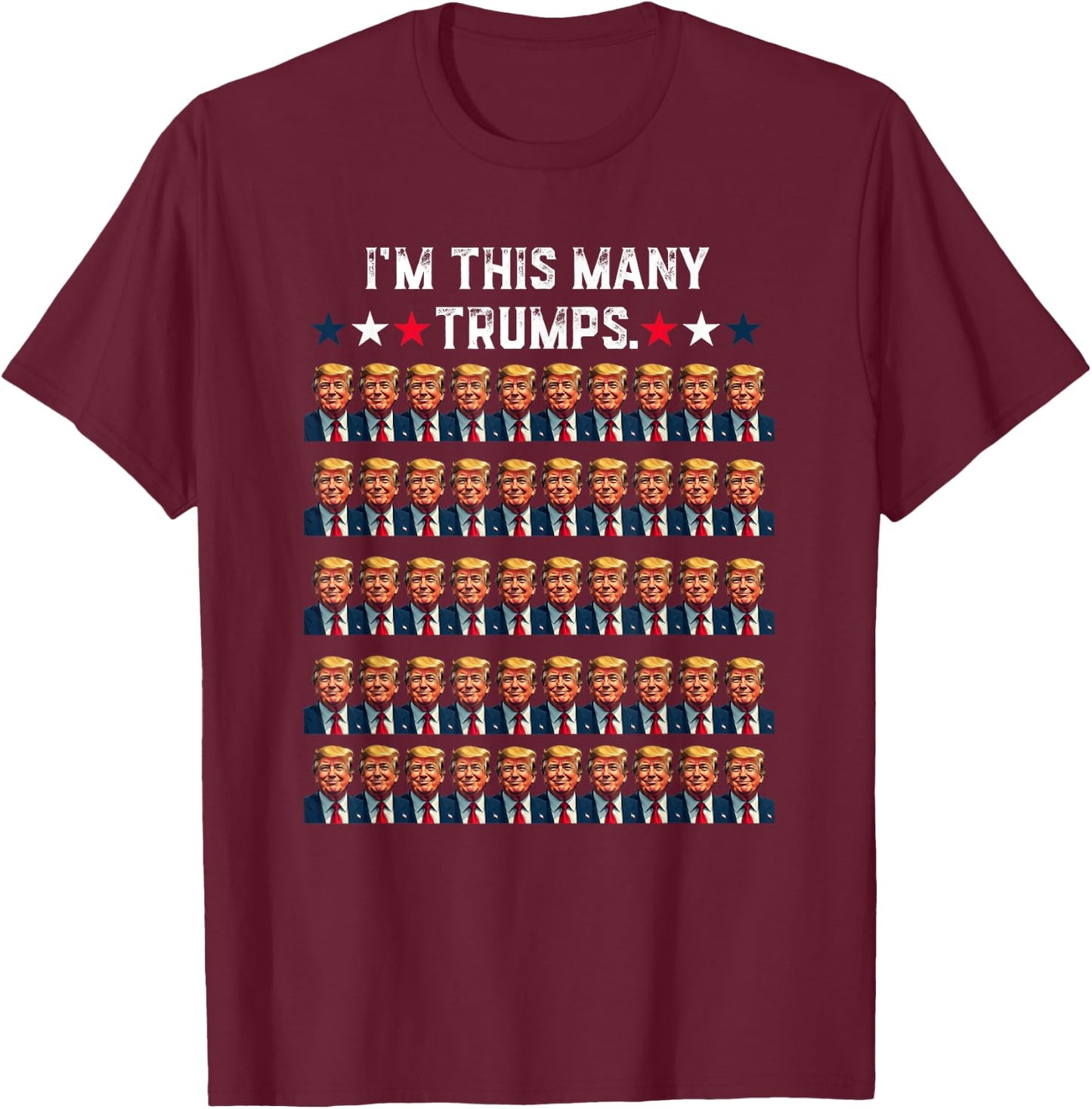 50th Birthday I'm This Many Trumps for Trump Supporter T-Shirt - T-Shirt | Maroon