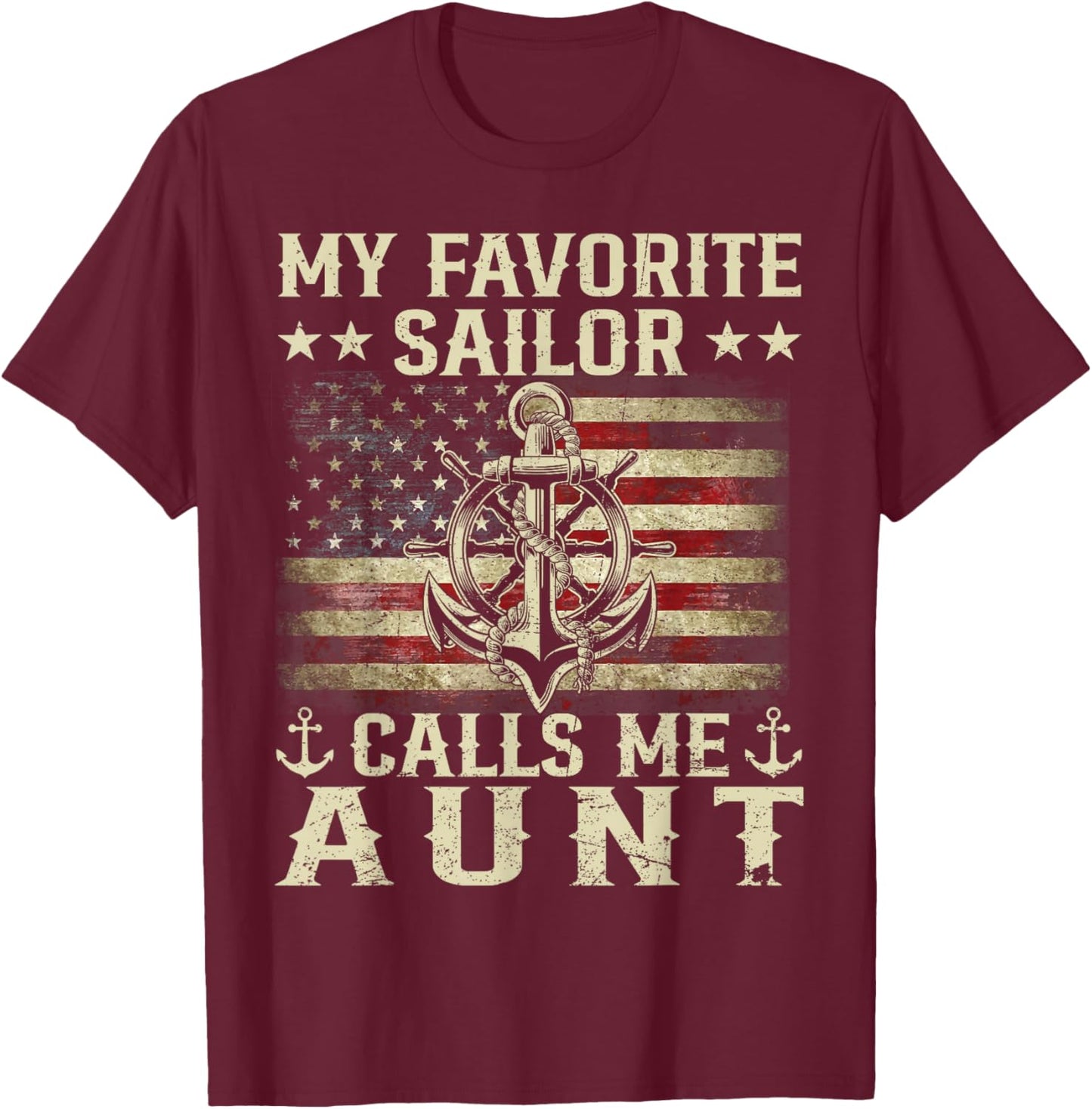 My Favorite Sailor Calls Me Aunt Flag US Family Matching T-Shirt - T-Shirt | Maroon