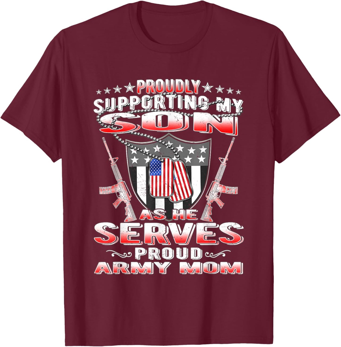 Support My Son My Soldier Proud Army Mom Shirt Mother Gifts T-Shirt - T-Shirt | Maroon