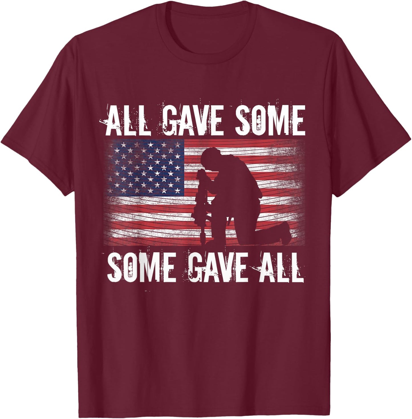 All Gave Some, Some Gave Patriotic T-Shirt - T-Shirt | Maroon
