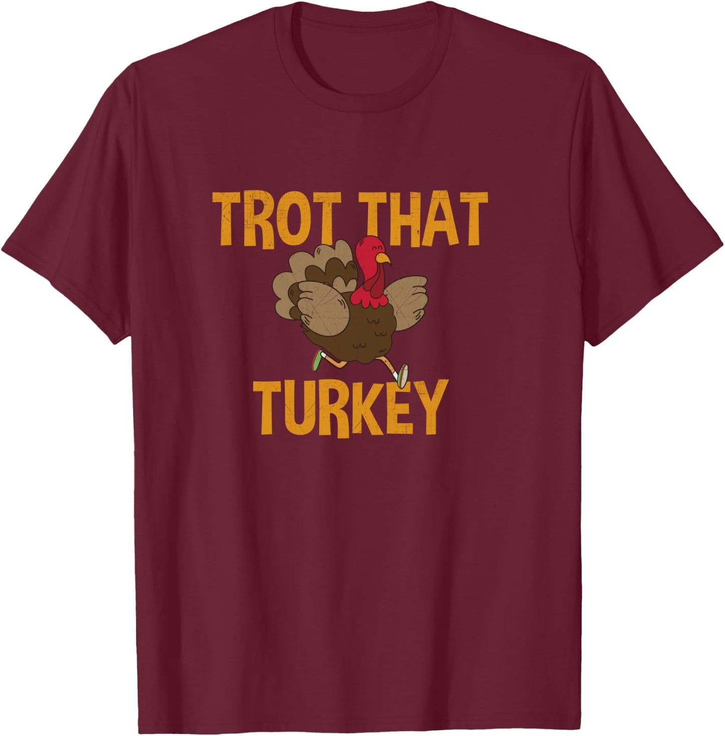 Trot That Turkey Running Thanksgiving T-Shirt - T-Shirt | Maroon