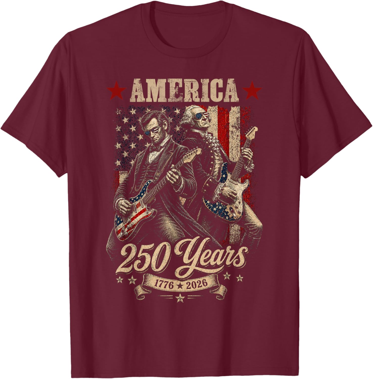 George Washington Lincoln Playing Guitar Abe Lincoln 250th T-Shirt - T-Shirt | Maroon