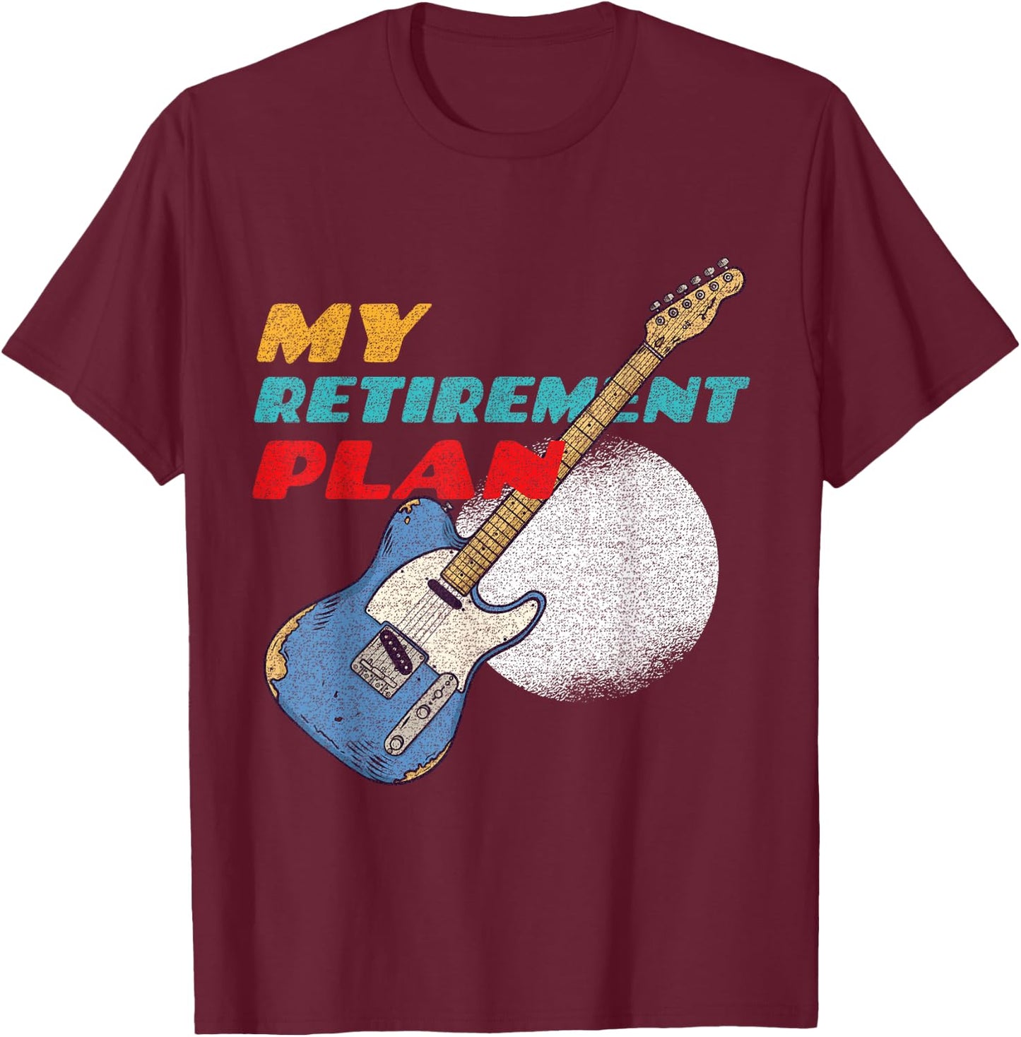 My Retirement Plan Guitar T-Shirt - T-Shirt | Maroon