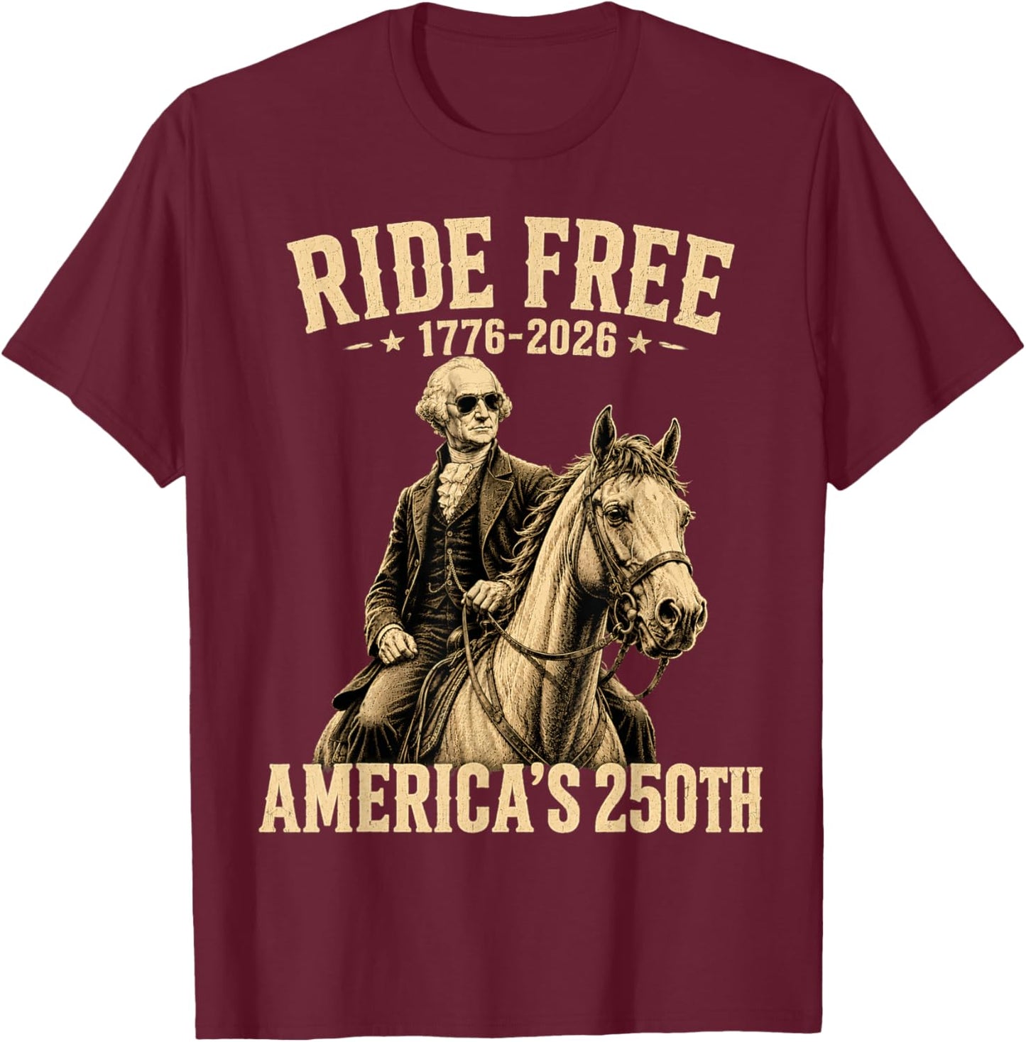 Ride Free 1776 2026 Horse 250th Anniversary USA 250 Years T-Shirt - T-Shirt | Maroon