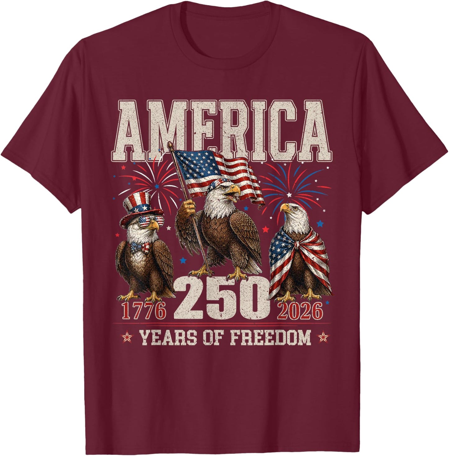 250 Years of Freedom Eagles 1776 2026 T-Shirt - T-Shirt | Maroon