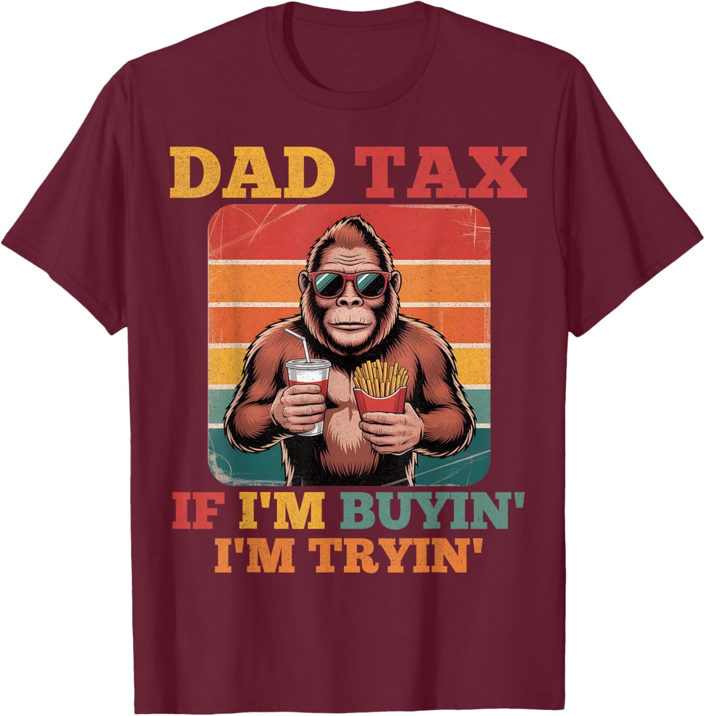 Dad Tax Gorilla Humorous Fathers Casual Fun Vibes T-Shirt - T-Shirt | Maroon