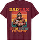Dad Tax Gorilla Humorous Fathers Casual Fun Vibes T-Shirt - T-Shirt | Maroon