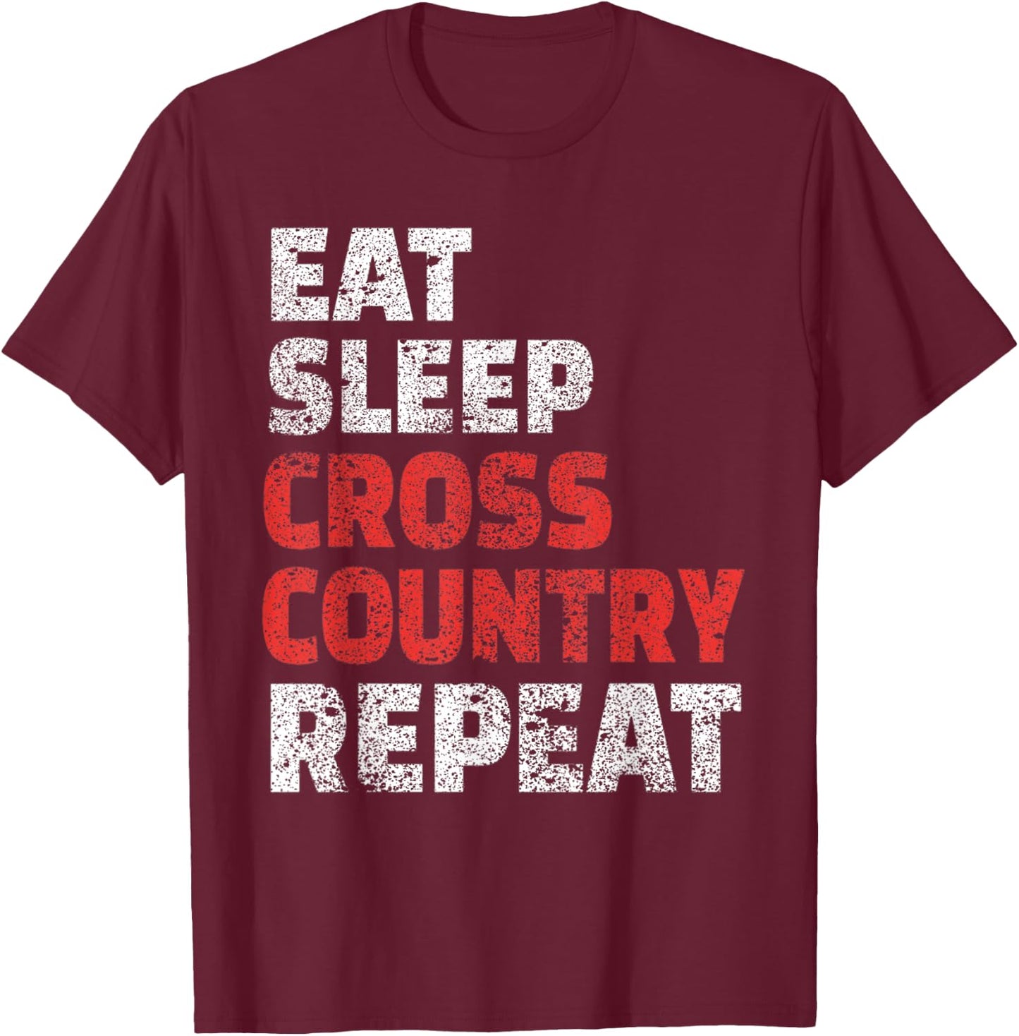 Eat Sleep Cross Country Repeat Shirt Cool Sports Gift T-Shirt - T-Shirt | Maroon