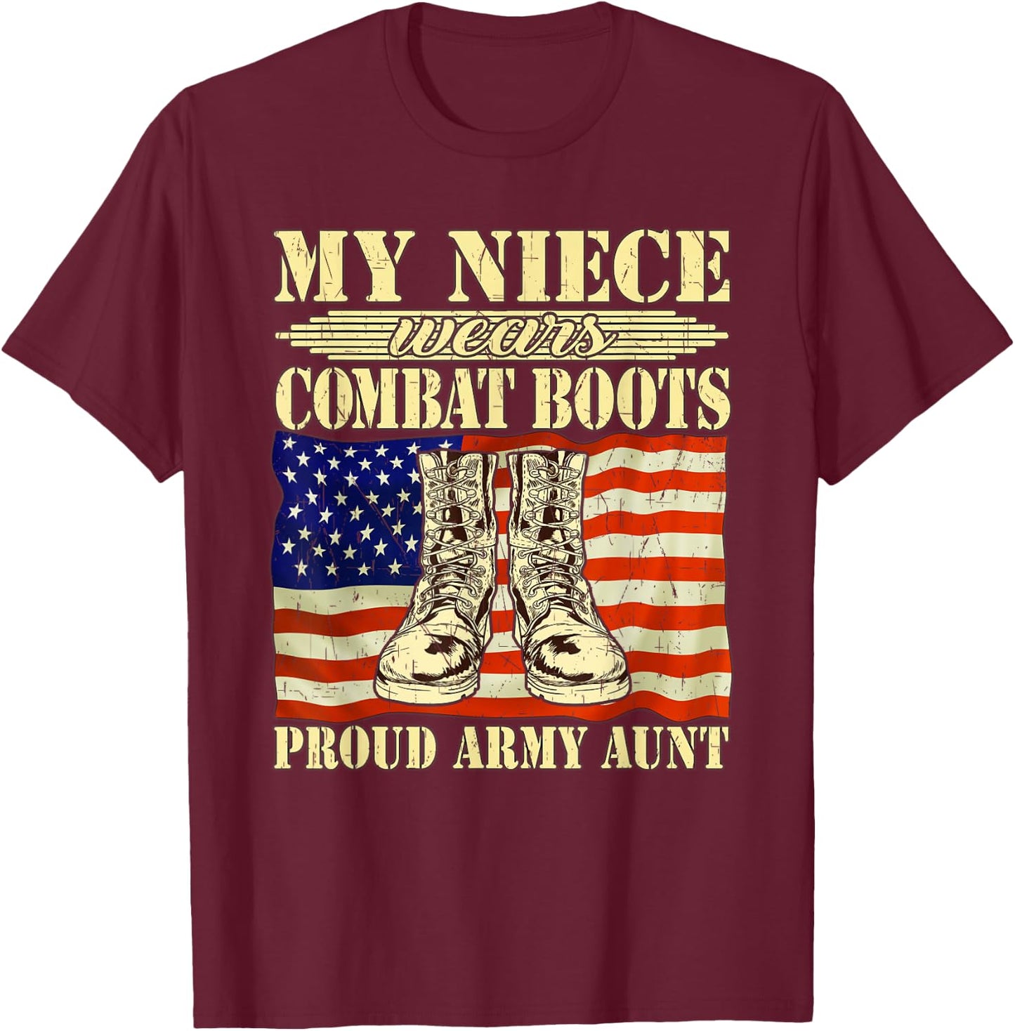 My Niece Wears Combat Boots Proud Army Aunt Military Family T-Shirt - T-Shirt | Maroon