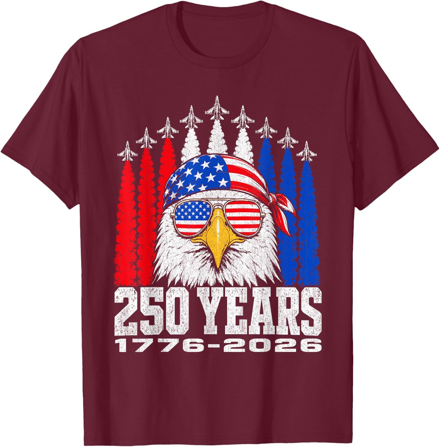 United States 250th Birthday 1776 2026 Patriotic Eagle Flags T-Shirt - T-Shirt | Maroon