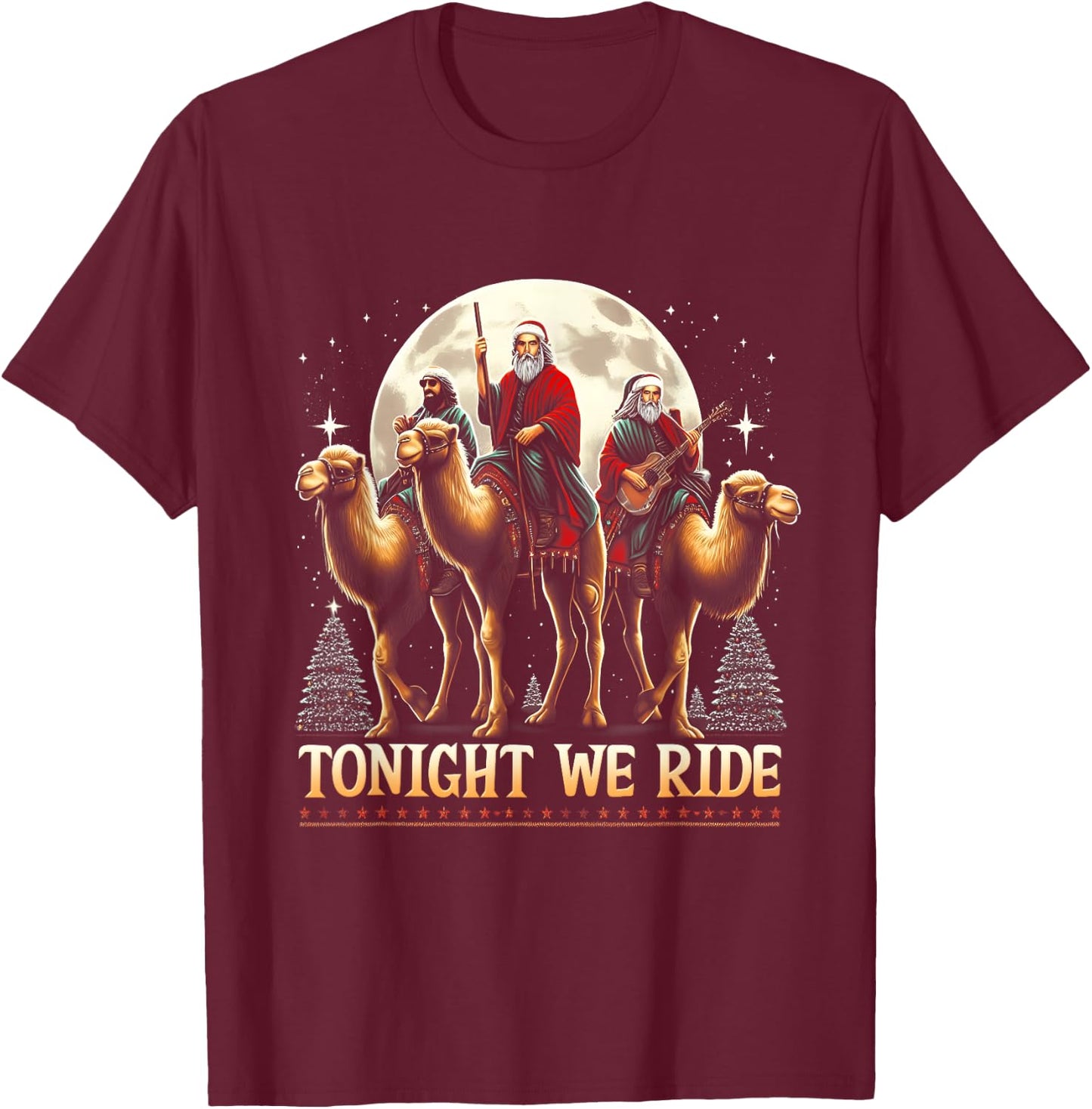 Tonight We re Ride Christmas 3 Wise Men Camel Ride Christian T-Shirt - T-Shirt | Maroon