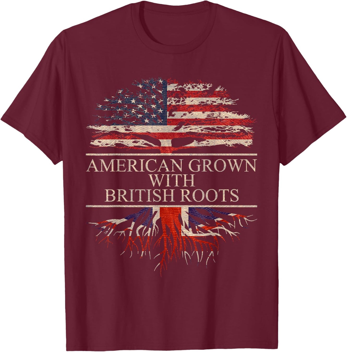 American Grown with British Roots T-Shirt - T-Shirt | Maroon