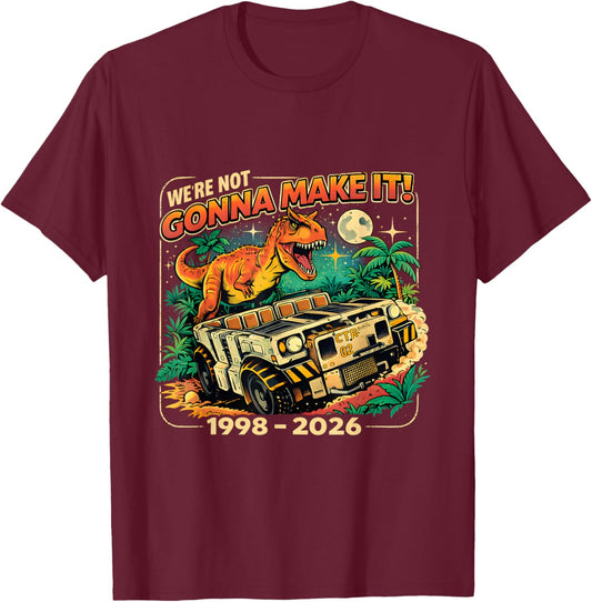 were Not Gonna Make It Funny T Rex Retro 1998 2026 T-Shirt - T-Shirt | Maroon