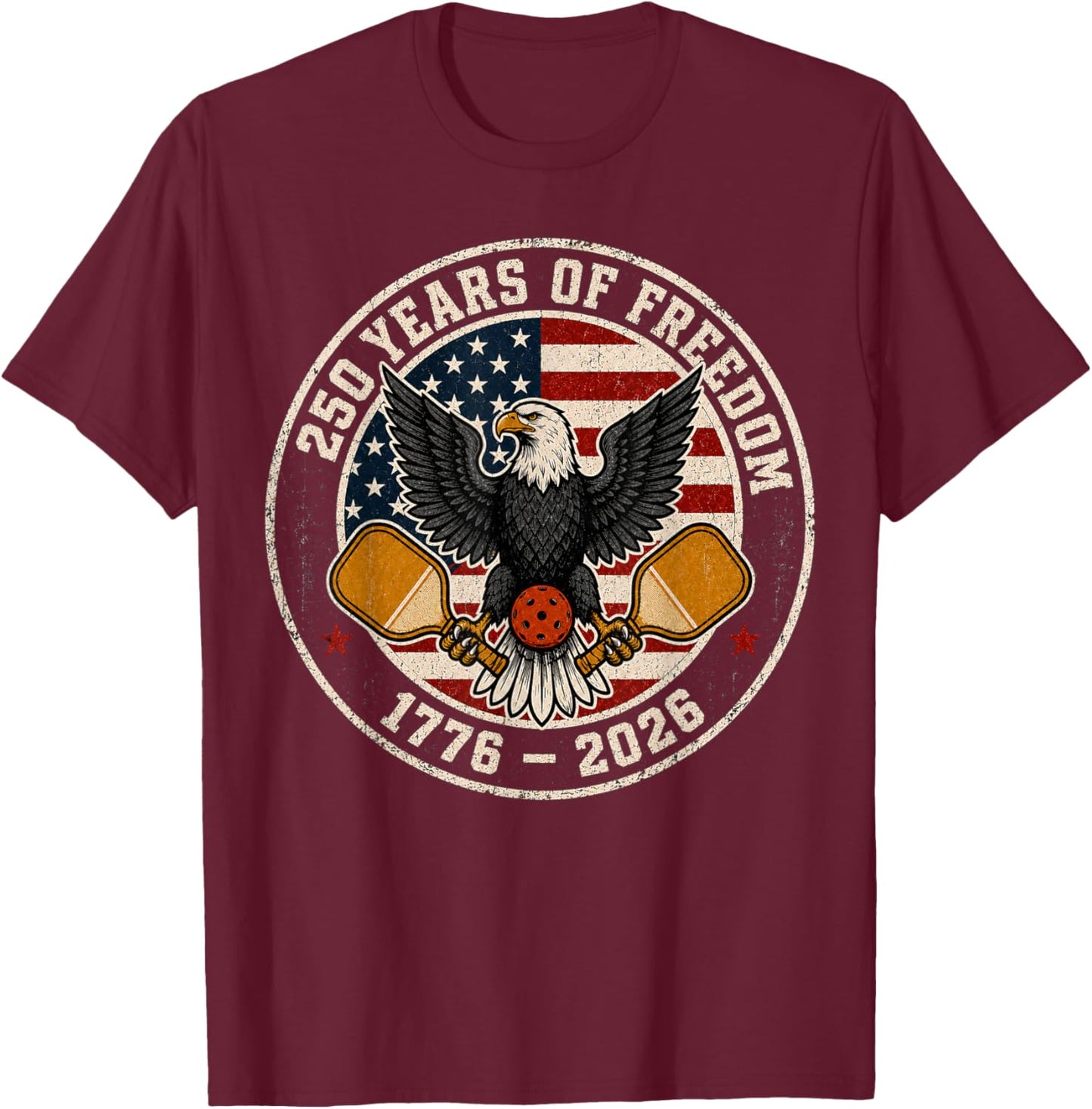 Pickleball 250 Years of Freedom 1776 2026 American Flag T-Shirt - T-Shirt | Maroon