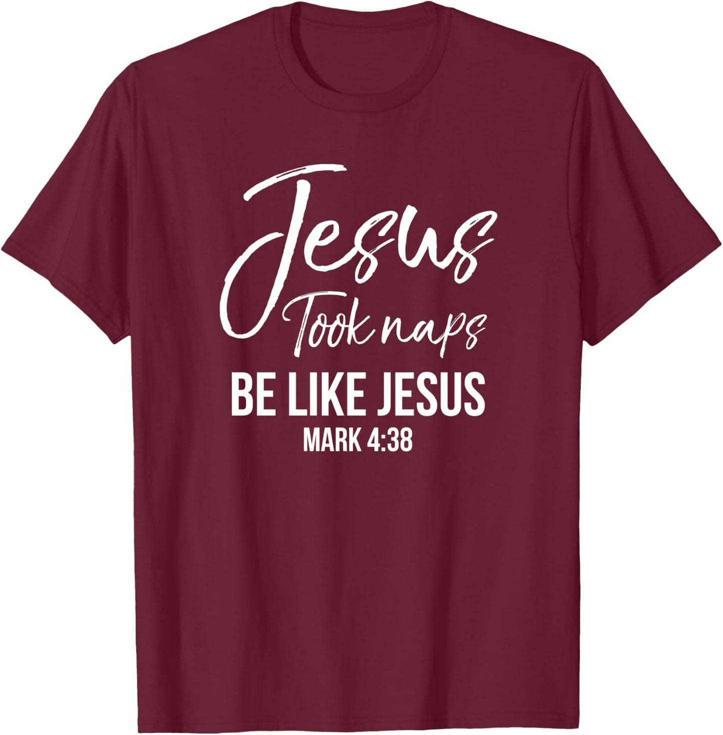 Funny Christian Saying Women's Jesus Took Naps Be Like Jesus T-Shirt - T-Shirt | Maroon