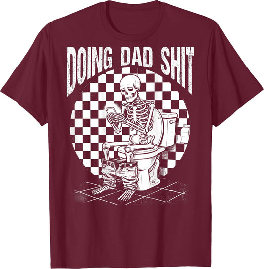 (ON Back) Doing Dad Shit Funny Skeleton Toilet T-Shirt - T-Shirt | Maroon