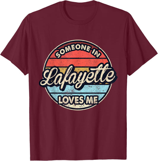 Someone In Lafayette Loves Me City US USA T-Shirt - T-Shirt | Maroon