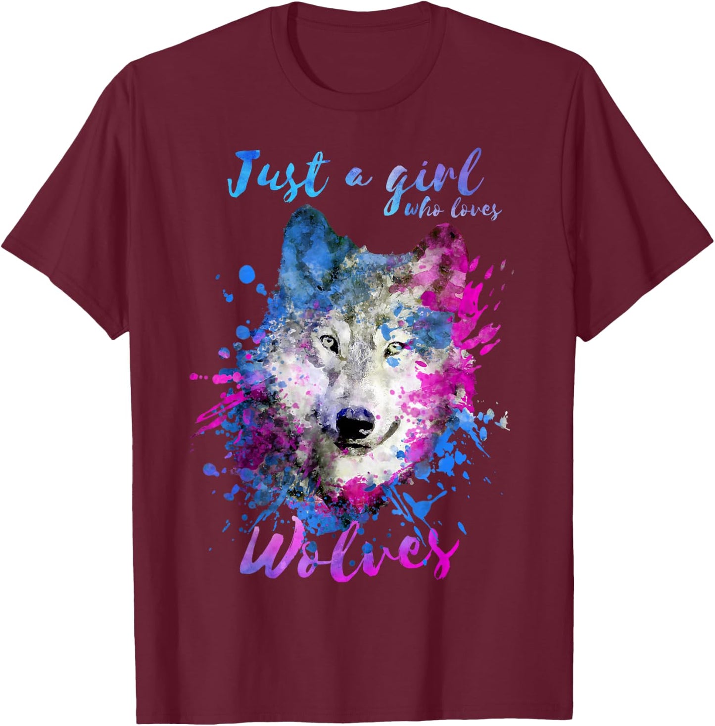 Just a girl who loves wolves wolf splash painting watercolor T-Shirt - T-Shirt | Maroon